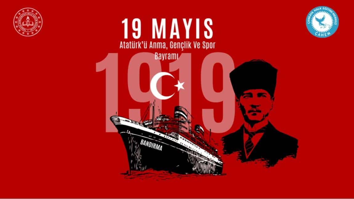 19 Mayıs Atatürk’ü Anma, Gençlik ve Spor Bayramımız Kutlu Olsun...